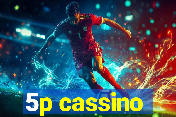 5p cassino